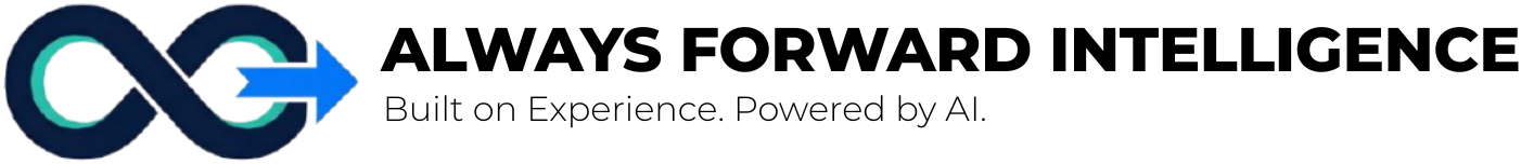 Always Forward Intelligence — Built on Experience. Powered by AI.